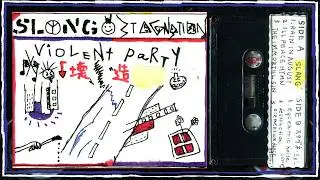 SLANG / STAGNATION - Violent Party Comp Vol.1 (Japan, 2010, Full Split Tape)