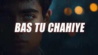 Bas Tu Chahiye | बस तू चाहिए | Bas tu chahiye… duniya nahi 💔Ek tu hi meri saari kahani nahi… 😍