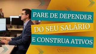 Trabalhar s&oacute; pra pagar boletos &eacute; um erro | Como construir ativos e viver de renda