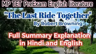 The Last Ride Together by Robert Browning / Summary, Analysis, Themes & Literary Devices Explained