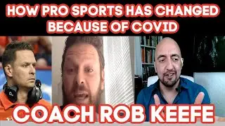 How Pro Sports Has Changed Because Of Covid - Coach Rob Keefe