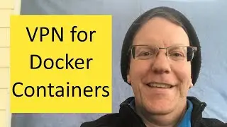 Run All Your Dockers through a VPN