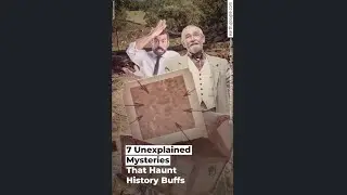 7 Unexplained Mysteries That Haunt History Buffs