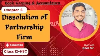 Dissolution of Partnership Firm | Lecture 2 | Class 12 - HSC | Book Keeping & Accountancy| Bilal Sir