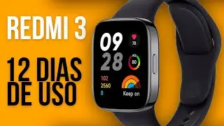 REDMI WATCH 3 - 12 DAYS OF USE - Was it worth it?