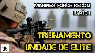 US MARINES FORCE RECON - TREINAMENTO UNIDADE DE ELITE DOS FUZILEIROS NAVAIS AMERICANOS (PARTE 1)