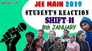 JEE Main 08 Jan 2019 Student Reaction for Shift 2