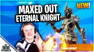 MAXED OUT ETERNAL KNIGHT IN FORTNITE