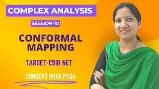 Conformal Mapping - Complex Analysis Concept & PYQs for CSIR NET,  SET by Dr. Vineeta Negi