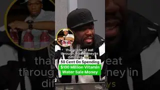 50 Cent On Spending $100 Million Vitamin Water Sale Money