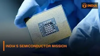 India's  Semiconductor Mission | DD India