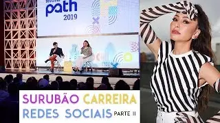 Surub&atilde;o, Carreira e Redes Sociais | Festival Path - Parte 02