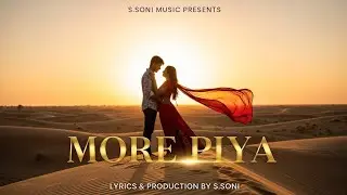 More Piya | S.SONI | Heart-Touching Romantic Song with Rajasthan Vibes 💖 #love #music #trending 
