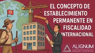 El concepto de establecimiento permanente en fiscalidad internacional