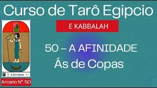 TAR&Ocirc;: ARCANO 50 &ndash; A AFINIDADE  Curso de tar&ocirc; Eg&iacute;pcio e Kabbalah esot&eacute;rico