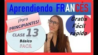 ❗CURSO DE FRANCÉS🔵⚪🔴 CLASE 13 para PRINCIPIANTES, fácil rápido gratis 🐱‍🏍TOP LOS BASICOS