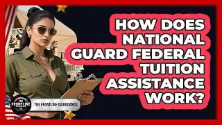 How Does National Guard Federal Tuition Assistance Work? - The Frontline Guardians