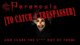 Anson Call House Stakeout | Paranosis Sting To Catch A Trespasser!