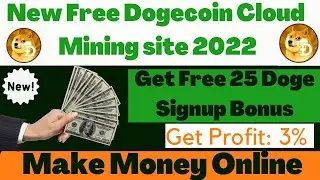 New Free dogecoi Cloud Mining site 2022 | Free doge Mining website | Make Money Online