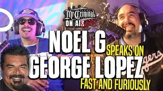 Mr. Criminal On Air LIVE! Noel G talks about GEORGE LOPEZ NOT GIVING BACK TO LATINOS?