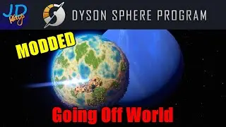 Ep3 Going Off World 🪐 MODDED Dyson Sphere Program 🌌 Lets Play/Walkthrough
