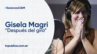 Gisela Magri: Después del Giro - Sesiones en el CIAM