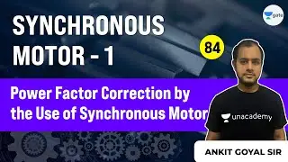 Power Factor Correction by the Use of Synchronous Motor | Lec 84 | Synchronous Motor-1 | Ankit Goyal