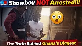 Showboy NOT Arrested!!! The Truth Behind Ghana's Biggest Wahala Right Now