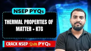NSEP Important PYQs : THERMAL PROPERTIES OF MATTER + KTG🔥|| Crack NSEP with PYQs 💪