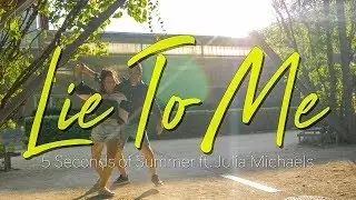 LIE TO ME | 5 SECONDS OF SUMMER FT. JULIA MICHAELS