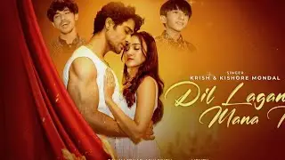 Dil Lagana Mana tha | New Release Song | Krish and kishore Mondal | Kunaal V, Devv S