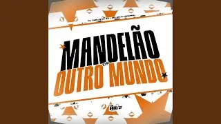 Mandel&atilde;o de Outro Mundo