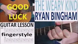 THE WEARY KIND - RYAN BINGHAM fingerstyle GUITAR LESSON