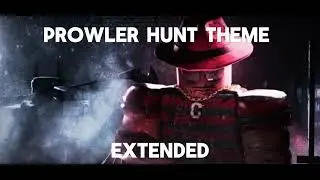 Prowler Hunt Theme (Extended) | Roblox Criminality – All credit to DeliverCreations
