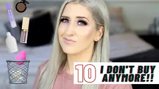I DON'T BUY THESE 10 BEAUTY THINGS ANYMORE!!!