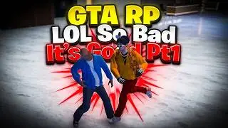 GTA RP  LOL So Bad It's Good - Fails & Wins Comps! PT1