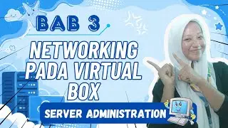 BAB 3 Networking Pada Virtual Box | OPEN SOURCE