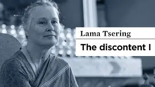 #BUDDHISM | The discontent I | Lama Tsering Everest