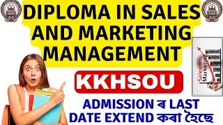 Diploma in Sales and Marketing Management | KKHSOU admission 2023| Syllabus | Fees | Eligibility |