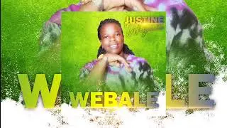 Webale by Justine wejuli 