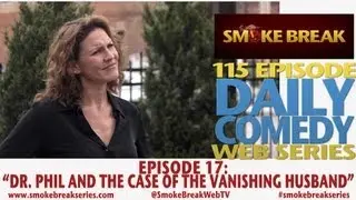 Smoke Break Episode 17: Dr. Phil and the Case of the Vanishing Husband