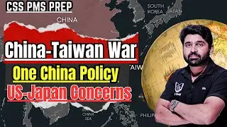 China&ndash;Taiwan War | US&ndash;Japan Warning on Taiwan Crisis |  One China Policy | CSS IR & Current Affairs