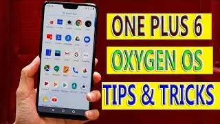 ONEPLUS6 OXYGEN OS TIPS AND TRICKS