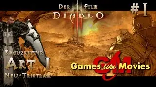 Diablo 3 - Der Film - Akt 1 Neu-Tristram #1 [PC][deutsch][FullHD]