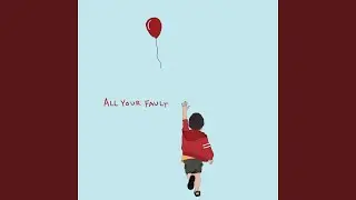All Your Fault