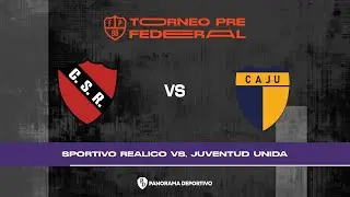 TORNEO PREFEDERAL 2025 - SPORTIVO REALICO vs. JUVENTUD UNIDA DE ALPACHIRI