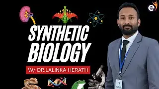 Introduction to Synthetic Biology with Dr.Lalinka Herath - Session 02
