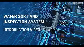 Wafer Sort and Inspection System   Introduction Video