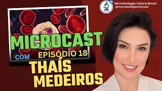 HEMATOLOGIA NA BANCADA com Tha&iacute;s Medeiros. MicroCast Ep 018. #hematologia #biomedicina #laborat&oacute;rio