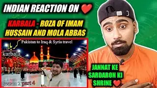 Indian Reacts To Karbala - Roza Imam Hussain | Roza Ghazi Abbas | Najaf To Karbala Travel | Khan Tv